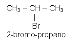 Text Box: CH3 – CH – CH3                |              Br  2-bromo-propano